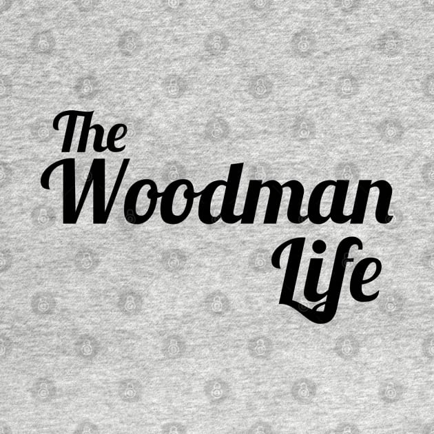 The Woodman Life woodcutter by ShirtyLife